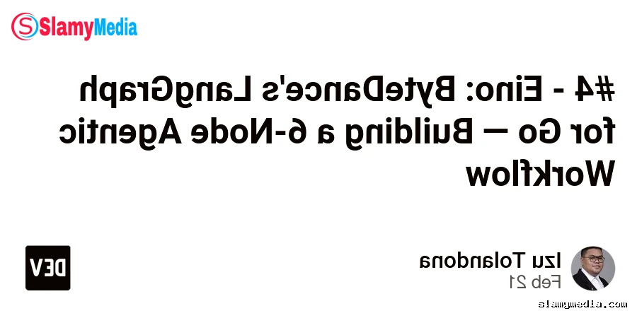 #4 - Eino: ByteDance's LangGraph for Go — Building a 6-Node Agentic Workflow